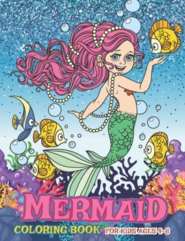 Paperback Mermaid Coloring Book for Kids Ages 4-8: Under The Sea Coloring Books for Girls - Fun with Big Images and Cute Mermaid. Book