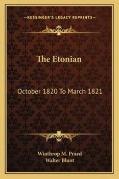 Paperback The Etonian: October 1820 To March 1821 Book
