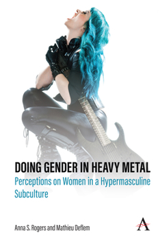 Paperback Doing Gender in Heavy Metal: Perceptions on Women in a Hypermasculine Subculture Book