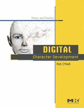 Hardcover Digital Character Development: Theory and Practice Book