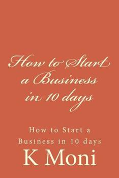 Paperback How to Start a Business in 10 days: How to Start a Business in 10 days Book