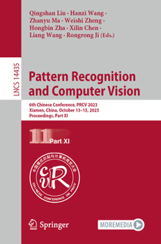 Paperback Pattern Recognition and Computer Vision: 6th Chinese Conference, Prcv 2023, Xiamen, China, October 13-15, 2023, Proceedings, Part XI Book