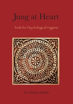 Paperback Jung at Heart: Tools for Psychological Hygiene Book
