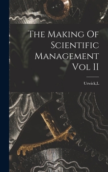 Hardcover The Making Of Scientific Management Vol II Book