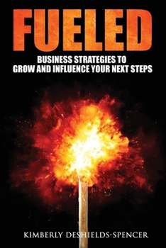 Paperback Fueled: Business Strategies to Grow and Influence Your Next Steps Book