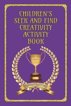 Paperback Children's Seek and Find Creativity Activity Book: Fun for Children, helps their development in Drawing/Writing/Finding and Colouring-in Book for 6 - Book