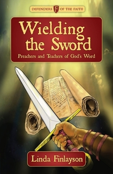Paperback Wielding the Sword: Preachers and Teachers of God's Word Book