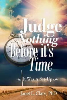 Paperback Judge Nothing Before it's Time: "It was a Set - Up" Book