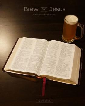 Paperback Brew for Jesus: A Beer-Based Bible Study Book