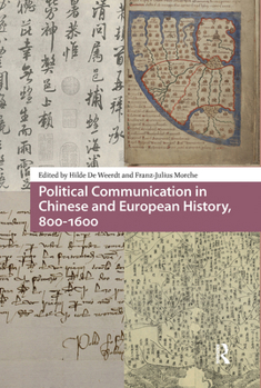 Hardcover Political Communication in Chinese and European History, 800-1600 Book
