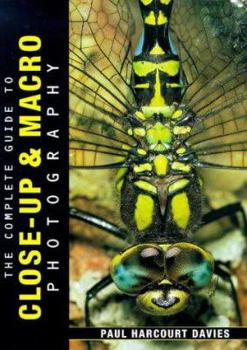Hardcover The Complete Guide to Close-Up & Macro Photography. Book
