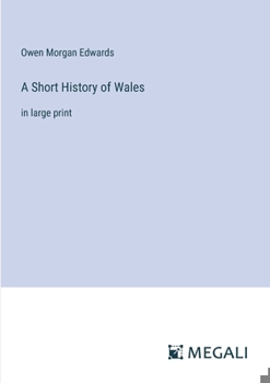 Paperback A Short History of Wales: in large print Book