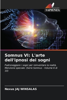 Somnus VI: L'arte dell'ipnosi dei sogni