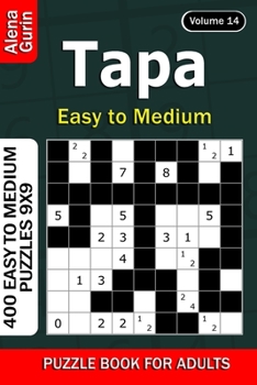 Paperback Tapa puzzle book for Adults: 400 Easy to Medium Puzzles 9x9 (Volume 14) Book