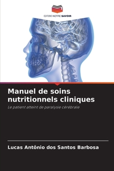 Manuel de soins nutritionnels cliniques: Le patient atteint de paralysie cérébrale
