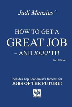 Paperback How to Get a Great Job - and Keep It! Book