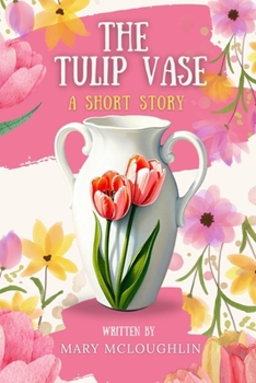 Paperback The Tulip Vase: A Short Story Book