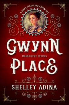 Paperback Gwynn Place: A short steampunk adventure (Magnificent Devices) Book