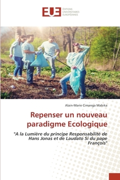 Repenser un nouveau paradigme Ecologique (French Edition)