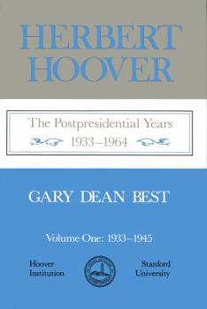 Hardcover Herbert Hoover, Volume 1: The Postpresidential Years 1933-1964 Book