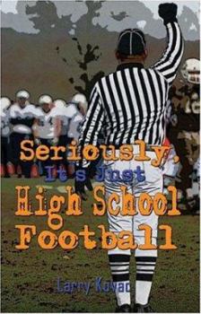 Paperback Seriously, It's Just High School Football Book