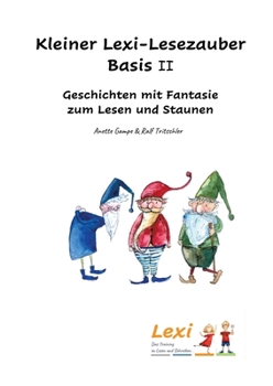 Paperback Kleiner Lexi-Lesezauber Basis 2: Geschichten mit Fantasie zum Lesen und Staunen [German] Book