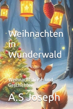 Paperback Weihnachten in Wunderwald: Weihnachtslieder und Geschichten [German] Book