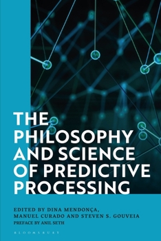 Hardcover The Philosophy and Science of Predictive Processing Book