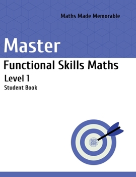 Paperback Master Functional Skills Maths Level 1 - Student Book: Maths Made Memorable Book