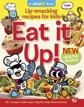 Eat It Up!: Lip-smacking recipes for kids - Book  of the Chick and Dee