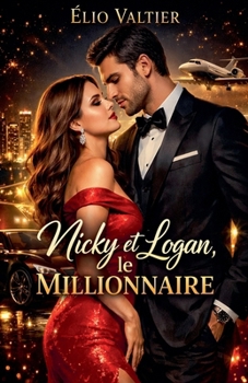 Nicky et logan le millionnaire (French Edition)