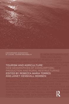 Paperback Tourism and Agriculture: New Geographies of Consumption, Production and Rural Restructuring Book