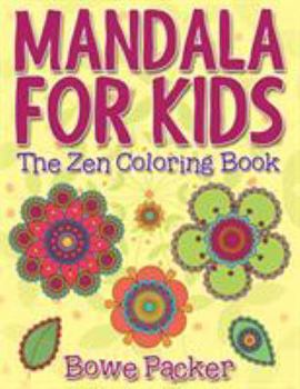 Paperback Mandala For Kids: The Zen Coloring Book