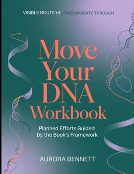 Paperback Visible Route Helping Navigate Through Move Your DNA: Planned Efforts Guided By The Book's Framework Book
