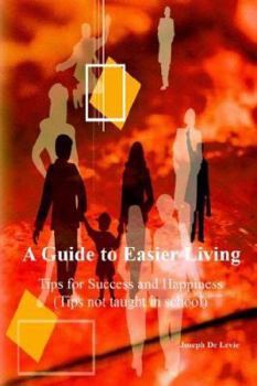 Paperback A Guide to Easier Living (tips not taught in school) Book
