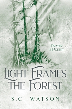Light Frames the Forest: Prayer and Poetry