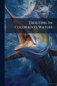 Paperback Trouting In Colorado's Waters Book