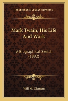 Paperback Mark Twain, His Life And Work: A Biographical Sketch (1892) Book