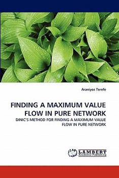 Paperback Finding a Maximum Value Flow in Pure Network Book