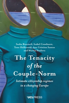 Paperback The Tenacity of the Couple-Norm: Intimate citizenship regimes in a changing Europe Book