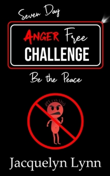 Paperback Seven Day Anger Free Challenge: Be the Peace Book