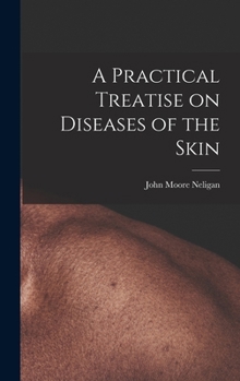 Hardcover A Practical Treatise on Diseases of the Skin Book