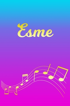 Esme: Sheet Music Note Manuscript Notebook Paper Pink Blue Gold Personalized Letter E Initial Custom First Name Cover Musician Composer Instrument Composition Book 12 Staves a Page Staff Line Notepad 