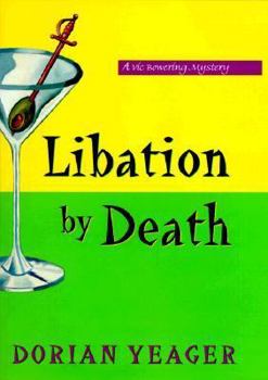 Libation by Death: A Vic Bowering Mystery - Book #4 of the Victoria Bowering Mystery