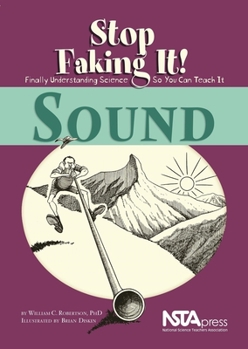 Paperback Sound: Stop Faking It! Finally Understanding Science So You Can Teach It Book