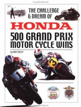 Hardcover The Challenge and Dream of Honda: 500 GP Motorcycle Wins Book