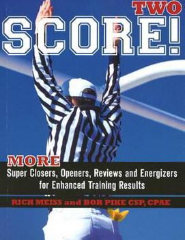 Paperback Score Two: More Super Closers, Openers, Reviews and Energizers for Enhanced Training Results Book