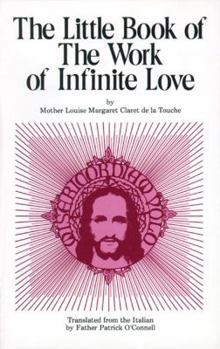 Paperback The Little Book of the Work of Infinite Love Book