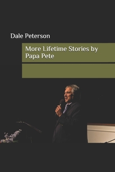 Paperback More Lifetime Stories: by Papa Pete Book