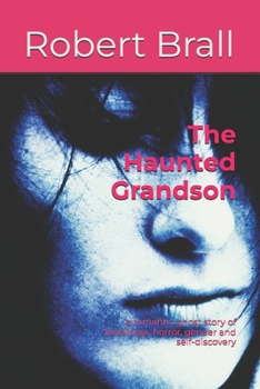 Paperback The Haunted Grandson: a romantic ghost story of loneliness, horror, gender and self-discovery Book